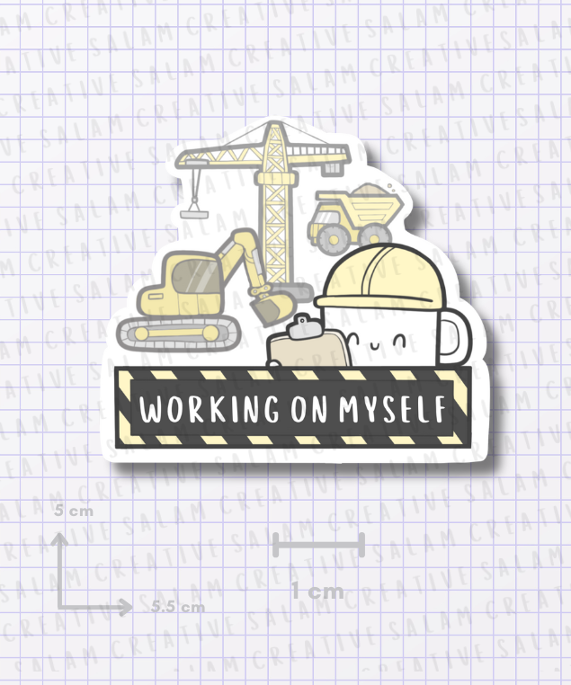 Working on myself DIE CUTS